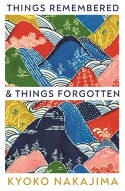 Cover image of book Things Remembered and Things Forgotten by Kyoko Nakajima