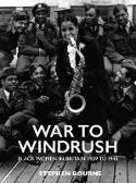 Cover image of book War to Windrush: Black Women in Britain 1939-1948 by Stephen Bourne 