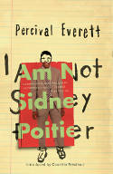 Cover image of book I Am Not Sidney Poitier by Percival Everett