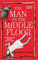 Cover image of book The Man on the Middle Floor by Elizabeth Moore 