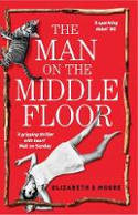 Cover image of book The Man on the Middle Floor by Elizabeth Moore