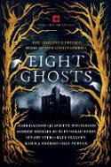 Cover image of book Eight Ghosts: The English Heritage Book of New Ghost Stories by Various authors