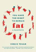 Cover image of book You Have The Right To Remain Fat: A Manifesto by Virgie Tovar