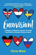 Cover image of book Eurovision! A History of Modern Europe Through The World by Chris West 