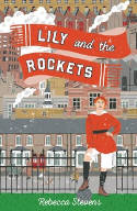 Cover image of book Lily and the Rockets by Rebecca Stevens 