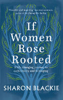 Cover image of book If Women Rose Rooted: A Life-Changing Journey to Authenticity and Belonging by Sharon Blackie 