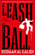Cover image of book The Leash And The Ball by Rodaan Al Galidi 