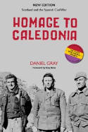 Cover image of book Homage to Caledonia: Scotland and the Spanish Civil War by Daniel Gray 