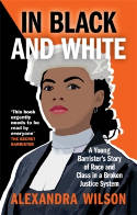 Cover image of book In Black and White: A Young Barrister's Story of Race and Class in a Broken Justice System by Alexandra Wilson 