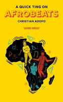 Cover image of book A Quick Ting On Afrobeats by Christian Adofo 