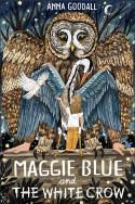 Cover image of book Maggie Blue and the White Crow by Anna Goodall