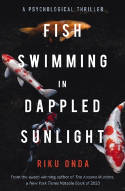 Cover image of book Fish Swimming in Dappled Sunlight by Riku Onda 