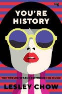 Cover image of book You're History: The Twelve Strangest Women in Music by Lesley Chow 