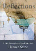 Cover image of book Reflections: A Poet-Theologian in Lockdown Leeds by Hannah Stone