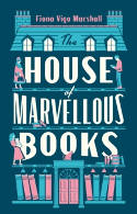 Cover image of book The House of Marvellous Books by Fiona Vigo Marshall 