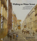 Cover image of book Walking on Water Street: A Stroll Along the Original Shoreline of the River Mersey by Graham Jones