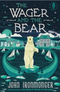 Cover image of book The Wager and the Bear by John Ironmonger