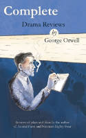 Cover image of book Complete Drama Reviews by George Orwell by George Orwell 