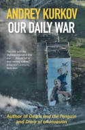Cover image of book Our Daily War by Andrey Kurkov
