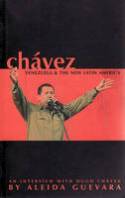 Cover image of book Chavez: Venezuela and The New Latin America - An Interview with Hugo Chavez by Aleida Guevara by Hugo Chavez and Aleida Guevara 