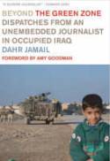 Cover image of book Beyond the Green Zone: Dispatches from an Unembedded Reporter in Occupied Iraq by Dahr Jamail