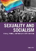 Cover image of book Sexuality and Socialism: History, Politics, and Theory of LGBT Liberation by Sheery Wolf