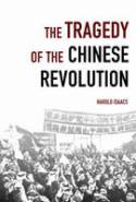 The Tragedy of the Chinese Revolution by Harold R. Isaacs
