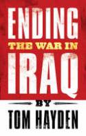 Ending the War in Iraq by Tom Hayden