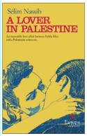The Palestinian Lover by Selim Nassib (translated by Alison Anderson)