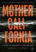 Mother California: Life in a Maximum-Security Prison by Kenneth Hartman
