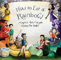 Cover image of book How to Eat a Rainbow: Magical Raw Vegan Recipes for Kids! by Ellie and Sabrina Bedford