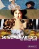 50 Women Artists You Should Know by Christiane Weidemann, Petra Larass and Melanie Kli
