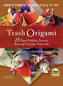 Cover image of book Trash Origami: 25 Paper Folding Projects Reusing Everyday Materials by Michael G. LaFosse and Richard L. Alexander