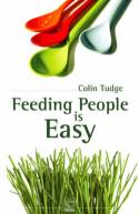 Cover image of book Feeding People is Easy by Colin Tudge