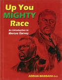 Cover image of book Up You Mighty Race: An Introduction to Marcus Garvey by Dr. Adrian Mandara 