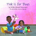 Cover image of book Pink is for Boys by Willa Liburd Tavernier, illustrated by Audeva Joseph