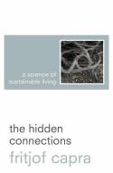 Cover image of book The Hidden Connections: A Science for Sustainable Living by Fritjof Capra