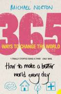 Cover image of book 365 Ways to Change the World by Michael Norton