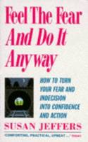 Feel the Fear and Do It Anyway by Susan Jeffers