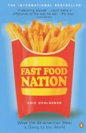 Cover image of book Fast Food Nation: What the All-American Meal Is Doing to the World by Eric Schlosser