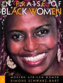 In Praise of Black Women - Volume 3:  Modern African Women by Simone Schwarz-Bart