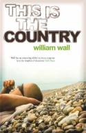 Cover image of book This Is the Country by William Wall