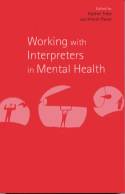 Cover image of book Working with Interpreters in Mental Health by Rachel Tribe & Hitesh Raval (editors)