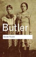 Cover image of book Gender Trouble: Feminism and the Subversion of Identity by Judith Butler