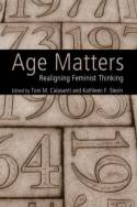 Cover image of book Age Matters: Re-Aligning Feminist Thinking by Toni M Calasanti & Kathleen F Slevin (editors)