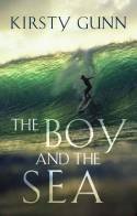 Cover image of book The Boy and the Sea by Kirsty Gunn