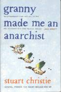 Cover image of book Granny Made Me an Anarchist: General Franco, The Angry Brigade and Me by Stuart Christie