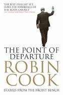 Cover image of book The Point of Departure: Diaries from the Front Bench by Robin Cook