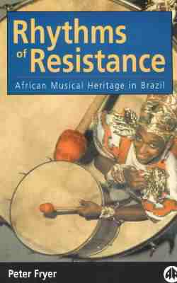 Cover image of book Rhythms of Resistance: African Musical Heritage in Brazil by Peter Fryer 