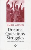 Cover image of book Dreams, Questions, Struggles: South Asian Women in Britain by Amrit Wilson